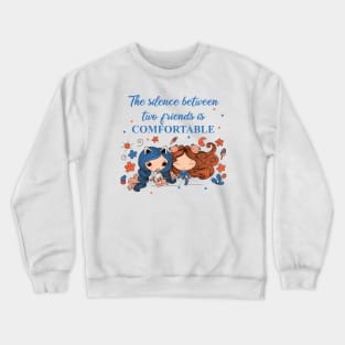 The silence between two friends Crewneck Sweatshirt